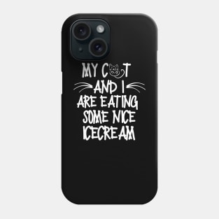 My cat and I are eating some nice icecream Phone Case