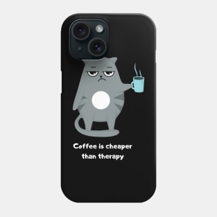 Coffee Is Cheaper Than Therapy Phone Case