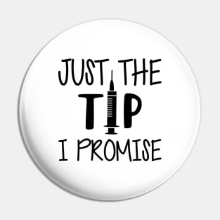 surgical nurse - Just the tip I promise Pin