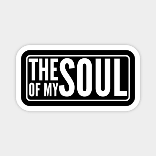 The soul of my soul Magnet