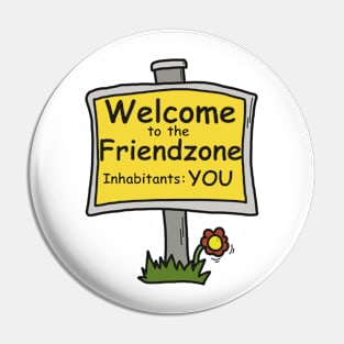 Welcome to the Friendzone Pin