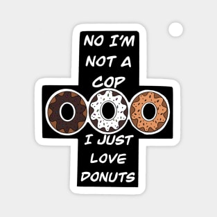 Just Love Donuts Magnet