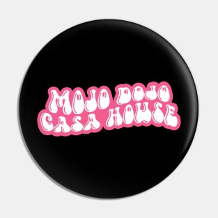 Mojo Dojo Casa House Pin