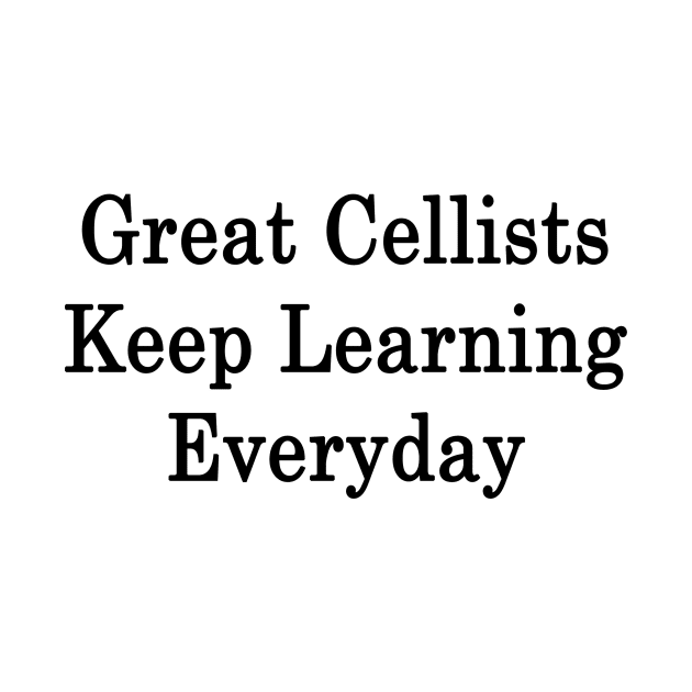 Great Cellists Keep Learning Everyday by supernova23