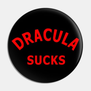 Dracula Sucks Pin