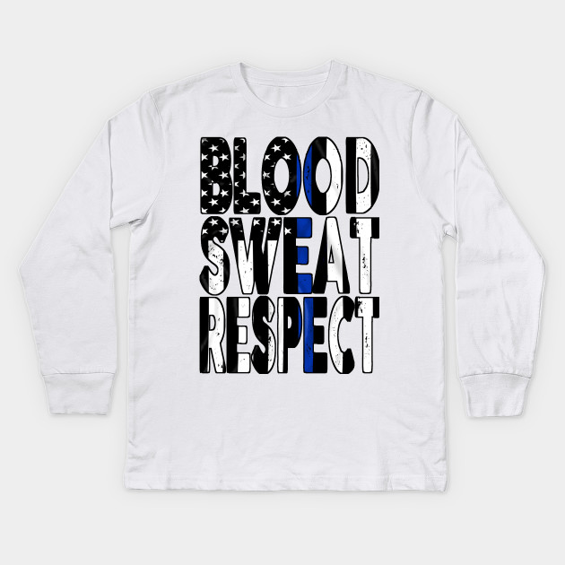 blood sweat respect long sleeve