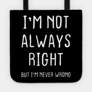 Always Right Correct Smart IQ Funny Nerd Best Friend Funny Gift Quote Tote