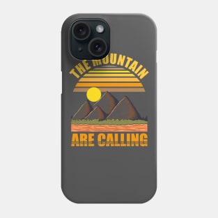 the mountain are calling Phone Case