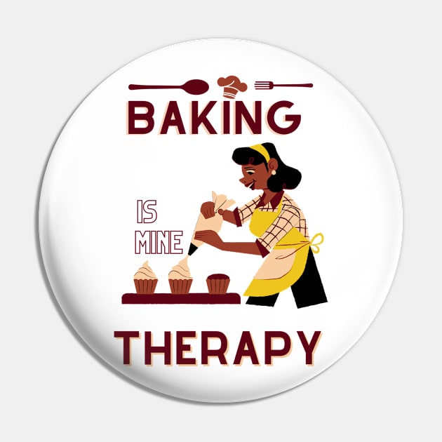 Baking Is Mine Therapy Pin by Pris25