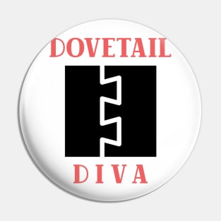 Dovetail Diva, woodworking gift, traditional joinery, dovetail joint, hand tools, carpentry Pin