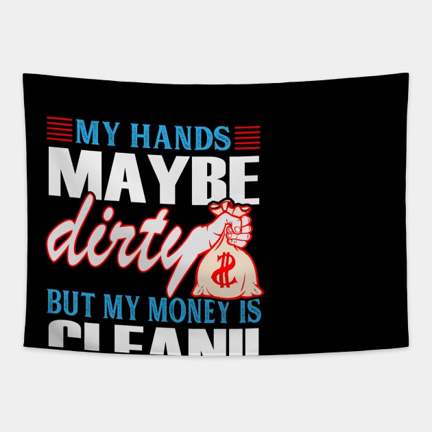 My Money is Clean Tapestry by BoscosShirts