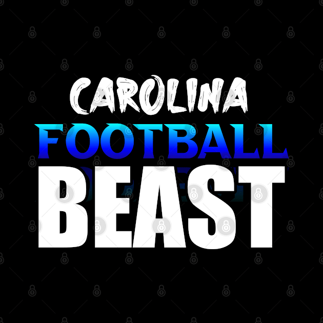 Beast Carolina Football Fans Sports Saying Text by MaystarUniverse