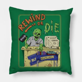 rewind or die Pillow