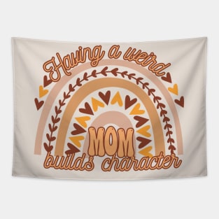 Having A weird Mom Builds Character-Groovy Boho Aesthetic Mothers Day Tapestry