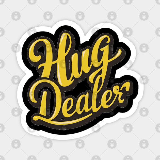 Hug Dealer Magnet by Hunter_c4 "Click here to uncover more designs"