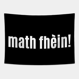 Math fhèin Scottish Gaelic Excellent or Very Good Tapestry