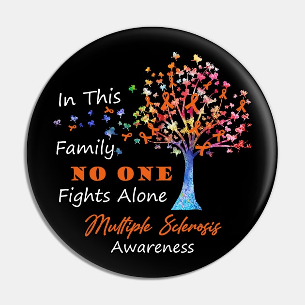 Multiple Sclerosis Awareness No One Fights Alone, Tree Ribbon Awareness Pin by DAN LE