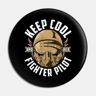 Keep Cool And Be A Fighter Pilot Pin