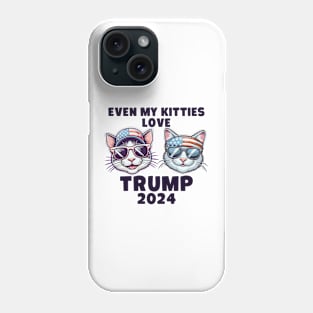 Even My Kitties Love Trump 2024 Phone Case