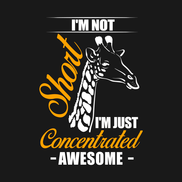 I'm Not Short I'm Just Concentrated Awesome Shirt Funny Gift by blimbercornbread