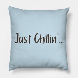 Just Chillin' Lifestyle Pillow