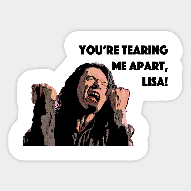 you re tearing me