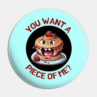 You Want A Piece Of Me | Cake Pun Pin