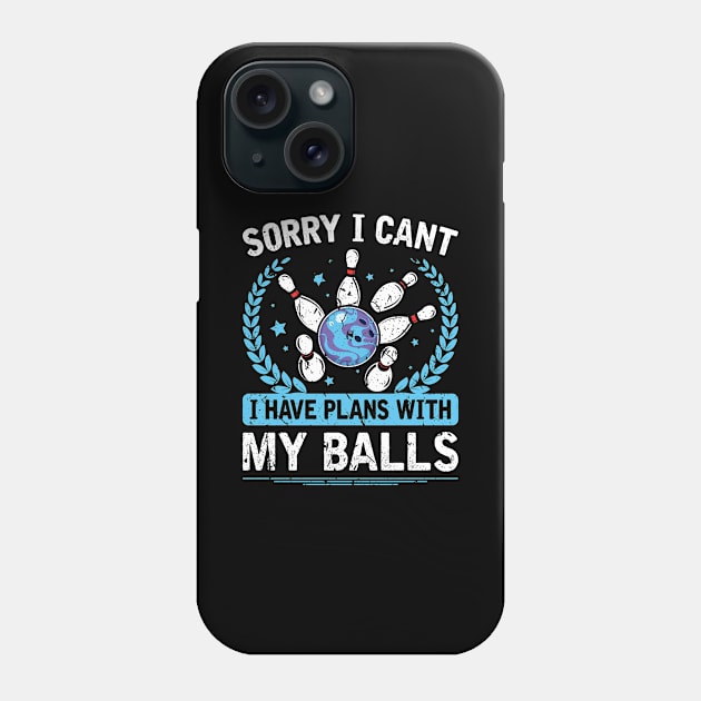 Plans With My Balls Bowler Funny Bowling Phone Case by Humbas Fun Shirts