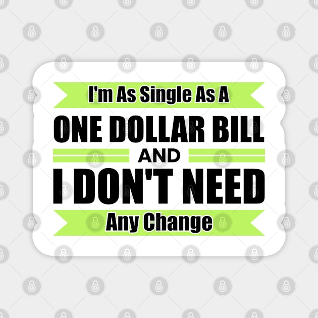 Funny Humor One Dollar Bill Quote Magnet by Hifzhan Graphics