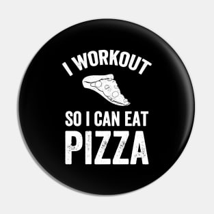 I workout so I can eat pizza Pin