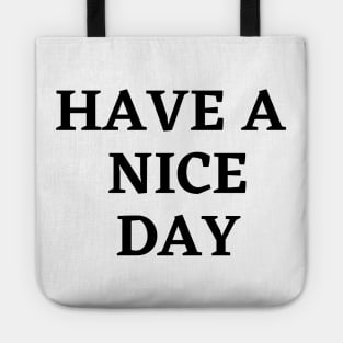 Have a nice day Tote