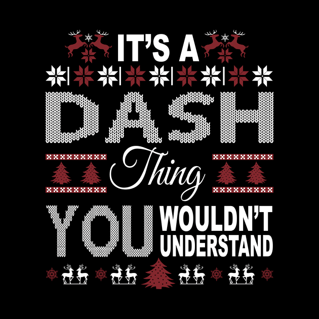 It's DASH Thing You Wouldn't Understand Xmas Family Name by Salimkaxdew