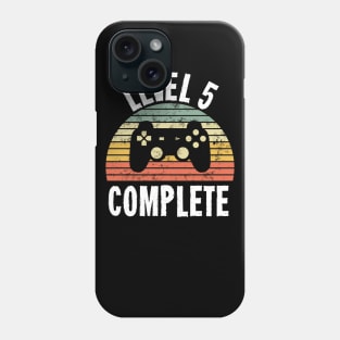 Level 5 Complete T-Shirt - 5th Birthday Gamer Gift - Fifth Anniversary Gift - 5th Grade Phone Case