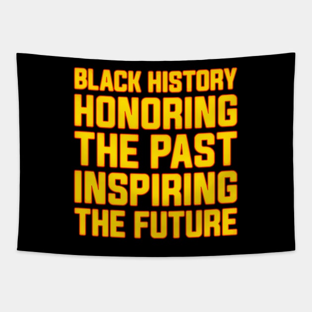 Black History Honoring the Past, Inspiring the Future Black History Month Tapestry by alyssacutter937@gmail.com