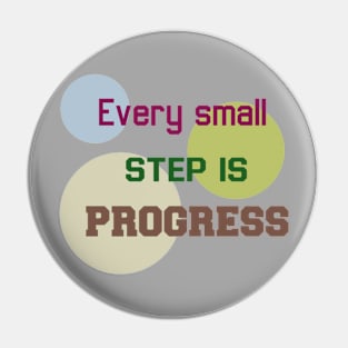 "Small Steps, Big Progress" Pin