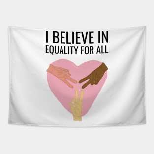 I Believe In Equality For All Tapestry