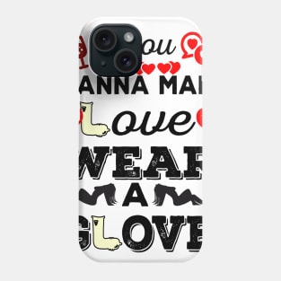 No glove no love Phone Case