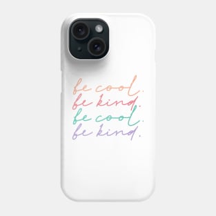 Be cool, Be kind quote hand drawing art print Phone Case