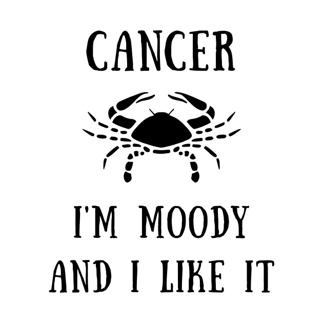 Cancer i'm moody and i like it by IOANNISSKEVAS