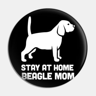 Beagle - Funny Stay At Home Dog Mom Pin