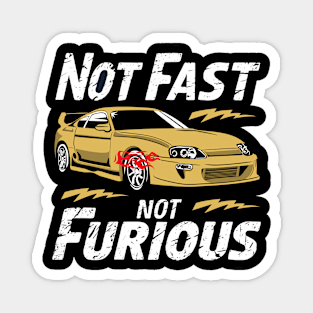 Not Fast Not Furious Magnet