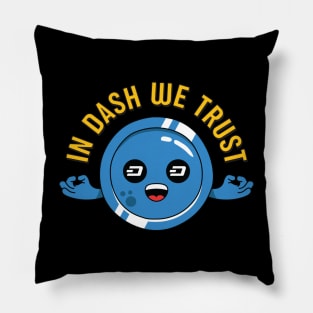 In Dash We Trust - for Crypto Traders and Dash Miners Pillow