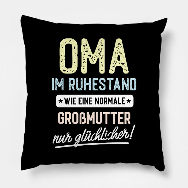 Oma im Ruhestand Spruch Pillow by BetterManufaktur