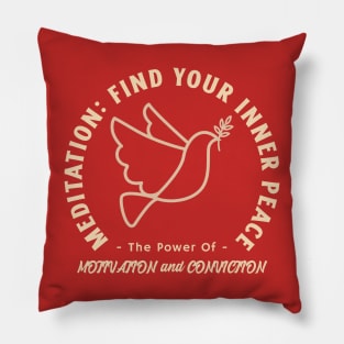 Meditation: Find your inner peace. Calmness, Motivation and Conviction. Pillow