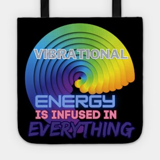 Vibrational Energy is infused in everything Tote