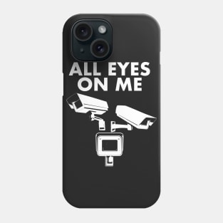 All Eyes On Me Phone Case