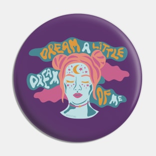 Dream a Little Dream of Me Pin