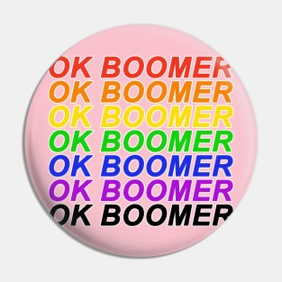 OK BOOMER Have a Terrible Day Rainbow Design Pin