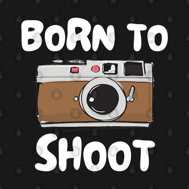 Born To Shoot by CasualTeesOfFashion