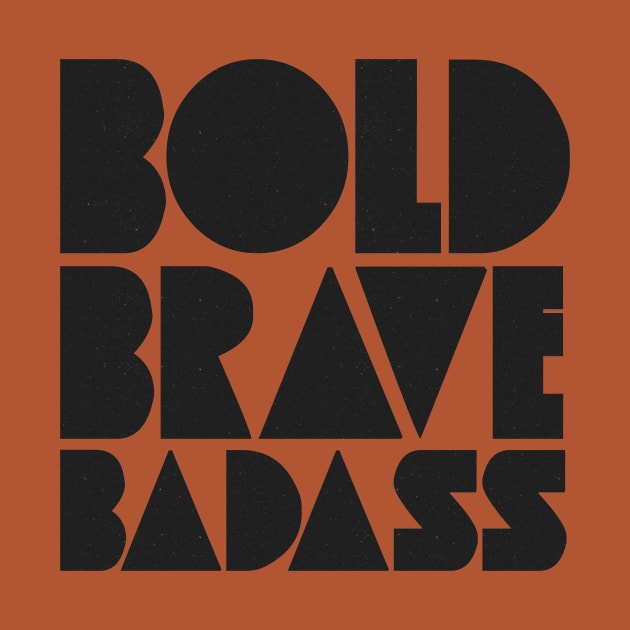 Bold Brave Badass by wolfandbird